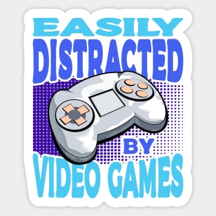 Easily Distracted By Video Games Funny Gaming Sticker